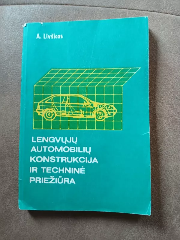 Lengvųjų automobilių konstrukcija ir techninė priežiūra - A. Livšicas, knyga 3
