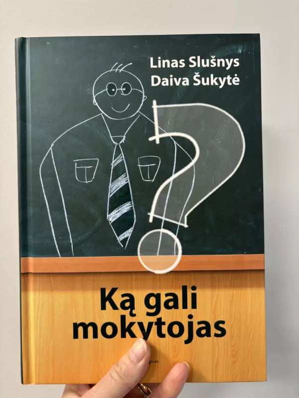 Ką gali mokytojas - Linas Slušnys, knyga 2
