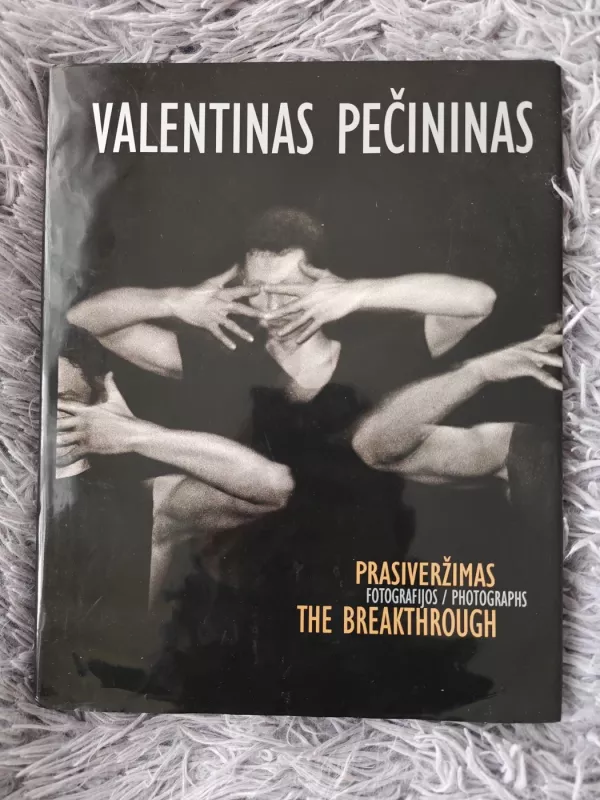 Prasiveržimas. Fotografijos - Valentinas Pečinas, knyga 2