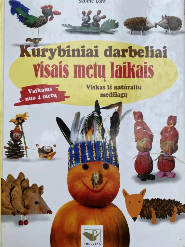 Kūrybiniai darbeliai visais metų laikais - Sabine Lohf, knyga 2
