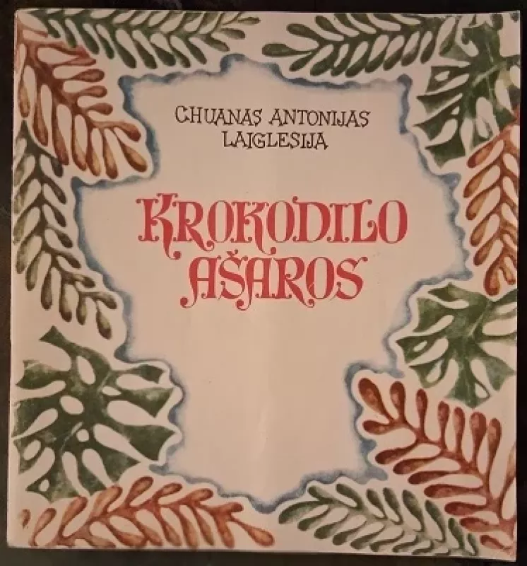 Krokodilo ašaros - Laiglesija Chuanas Antonijas, knyga 2