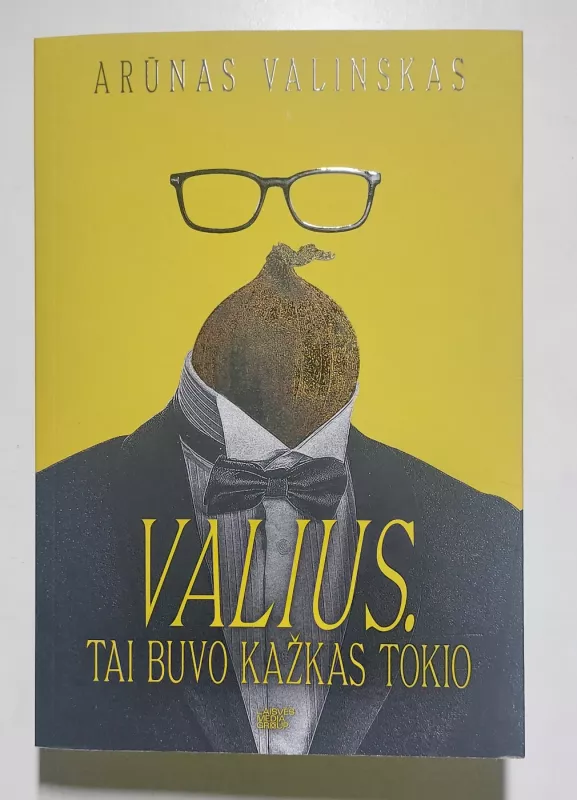 Valius. Tai buvo kažkas tokio - Arūnas Valinskas, knyga 2
