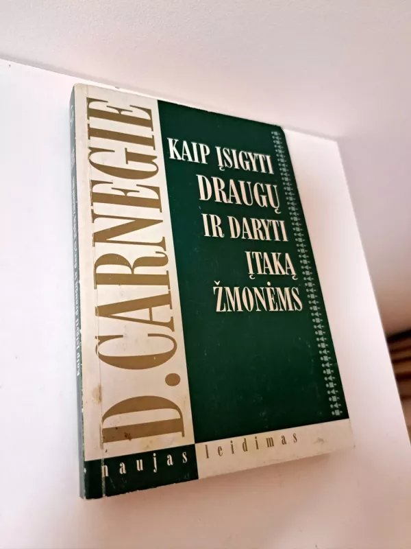 Kaip įsigyti draugų ir daryti įtaką žmonėms - Dale Carnegie, knyga 2
