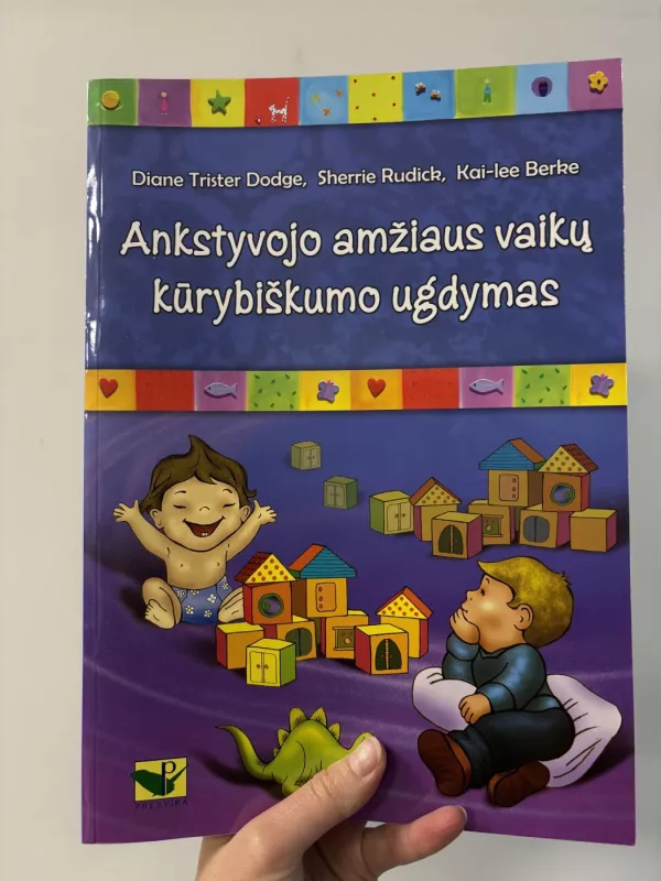 Ankstyvojo amžiaus vaikų kūrybiškumo ugdymas - Diane Trister Dodge, knyga 2