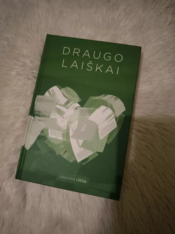 Draugo laiškai: psichologinės pagalbos knyga jaunimui - Autorių Kolektyvas, knyga 2