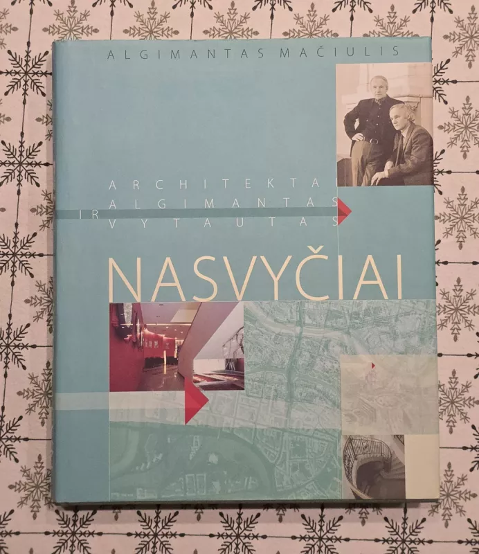 Architektai Algimantas ir Vytautas Nasvyčiai - Algimantas Mačiulis, knyga 2