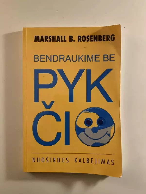 Bendraukime be pykčio: nuoširdus kalbėjimas - Marshall B. Rosenberg, knyga 2