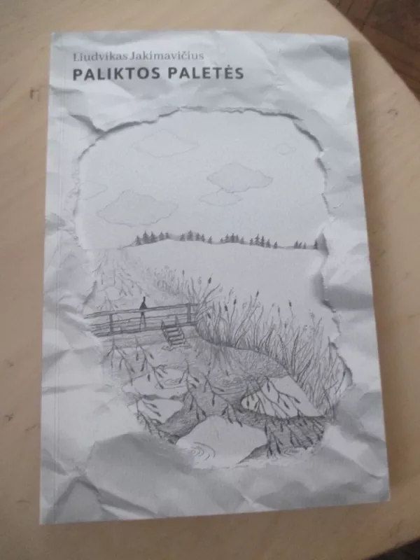 Paliktos paletes - Liudvikas Jakimavičius, knyga 3