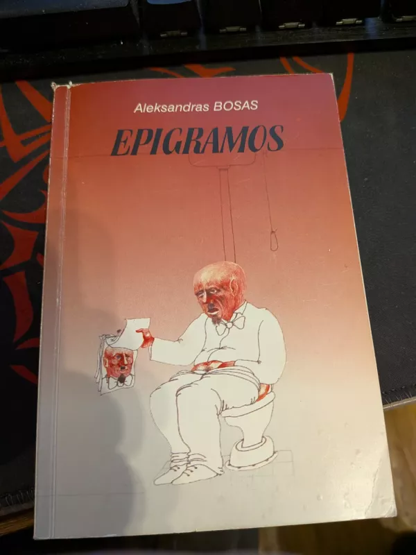 Epigramos(su autoriaus dedikacija) - Aleksandras Bosas, knyga 2