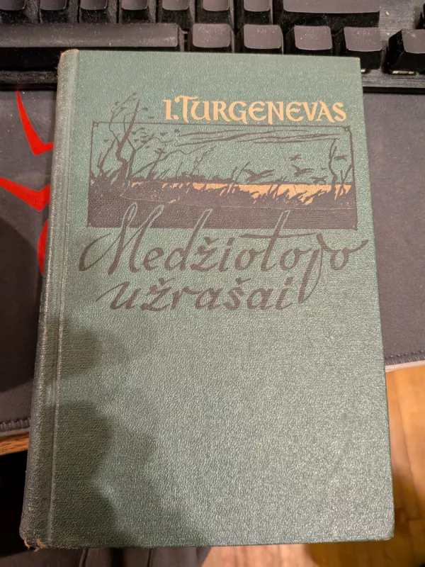 Medžiotojo užrašai - I. Turgenevas, knyga 3