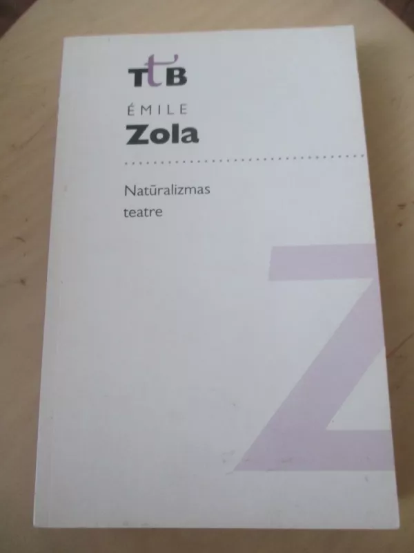 Natūralizmas teatre - Emile Zola, knyga 3