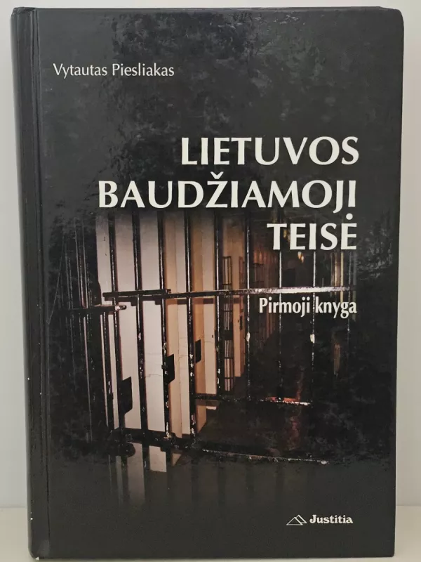 Lietuvos baudžiamoji teisė. Pirmoji knyga - Vytautas Piesliakas, knyga 2