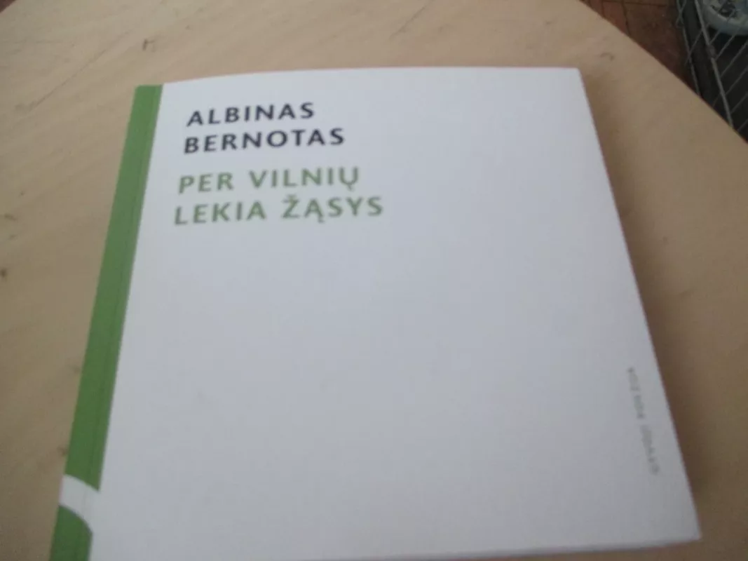 Per Vilnių lekia žąsys - Albinas Bernotas, knyga 3