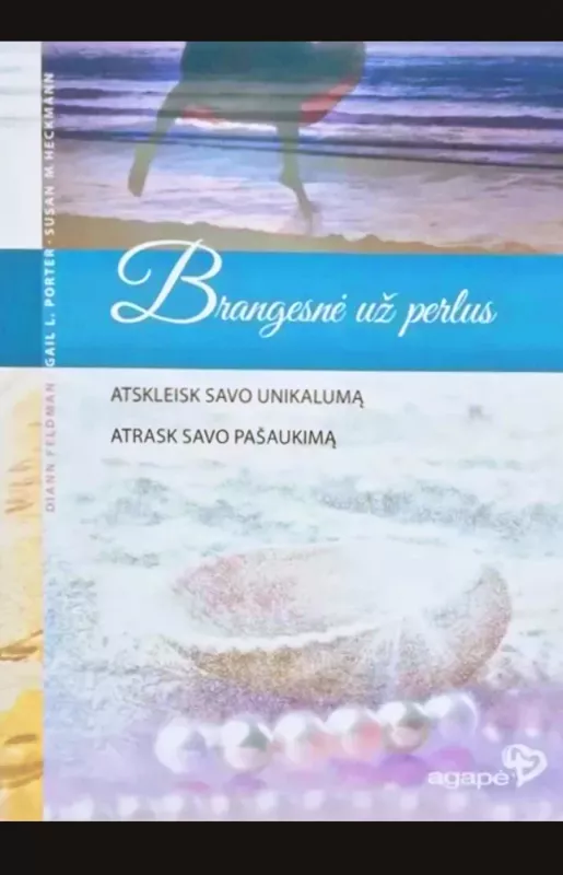 Brangesnė už perlus. Atskleisk savo unikalumą. - Diann Feldman, Gail L. Porter, Susan M. Heckmann, knyga 6