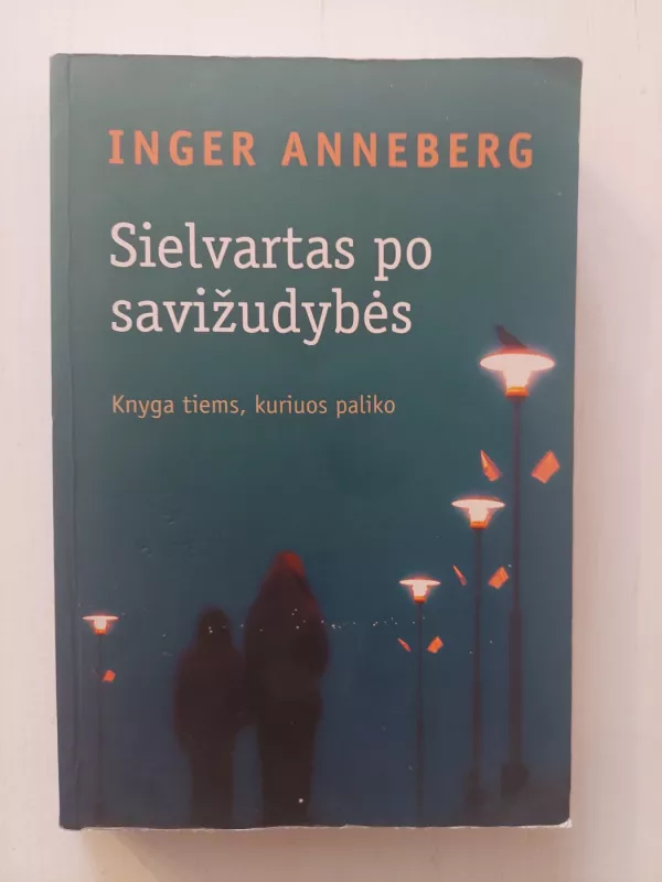 Sielvartas po savižudybės. Knyga tiems, kuriuos paliko - Inger Anneberg, knyga 2