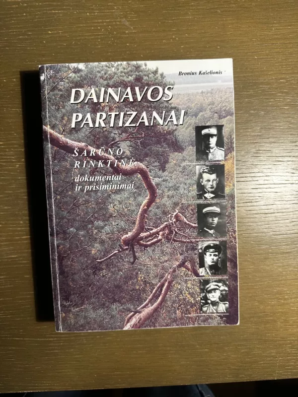 Dainavos partizanai Šarūno rinktinė - Bronius Kašelionis, knyga 2