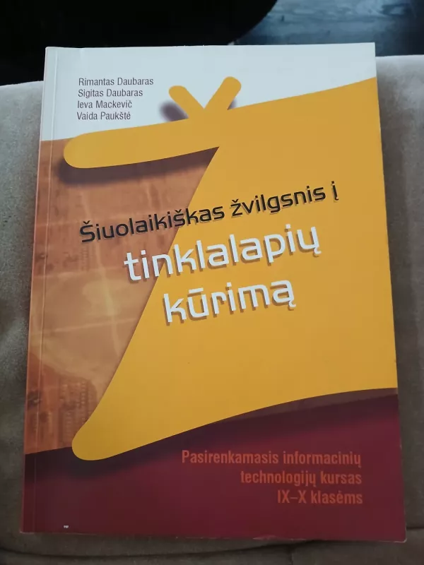 šiuolaikiškas žvilgsnis į tinklalapių kūrimą IX - X klasei - rimantas daubaras,mackevis,paukste, knyga 3