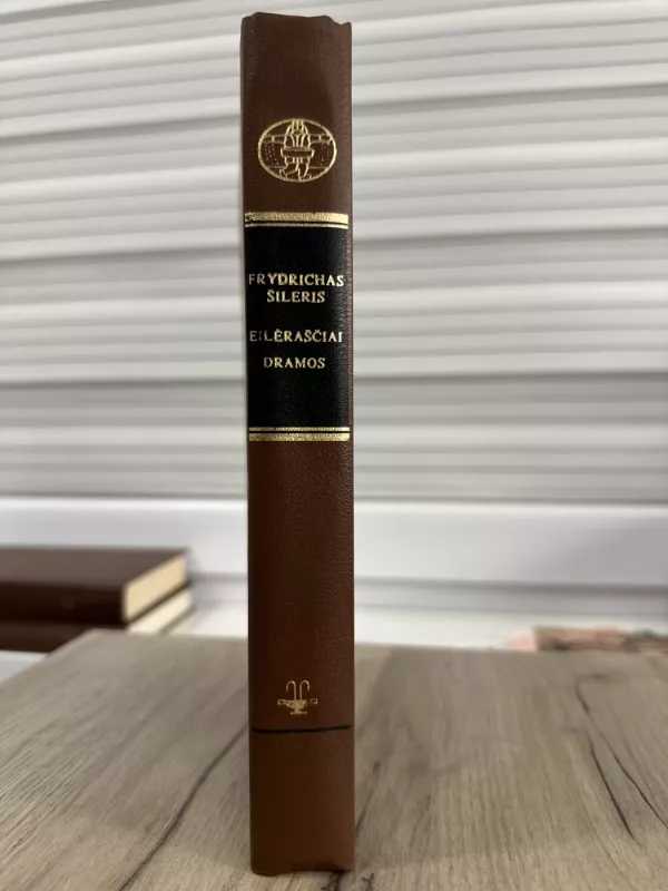 EILĖRAŠČIAI DRAMOS  Pasaulinės literatūros bibliiteka 32 - Frydrichas Šileris, knyga 3