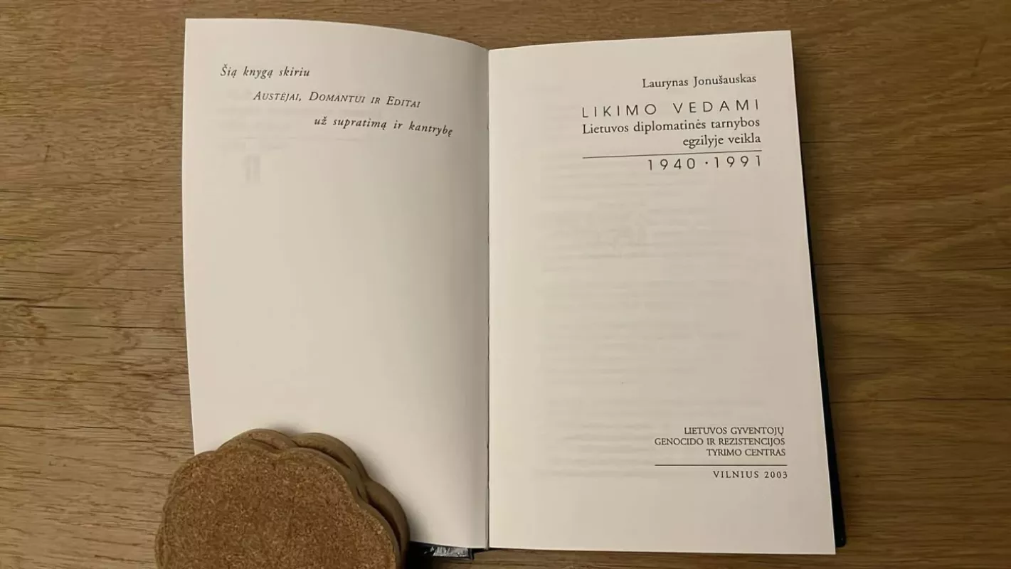 Likimo vedami: Lietuvos diplomatinės tarnybos egzilyje veikla (1941-1991) - Laurynas Jonušauskas, knyga 3