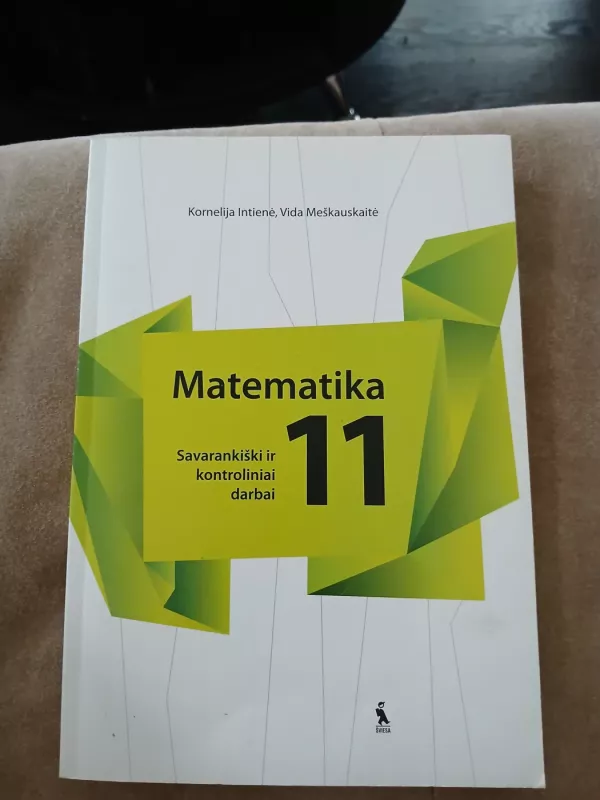 matematika 11. Savarankiški ir kontroliniai darbai - R. Biekšienė, M.  Zenkevičienė, knyga 2