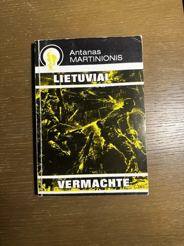 Lietuviai Vermachte - Antanas Martinionis, knyga 3