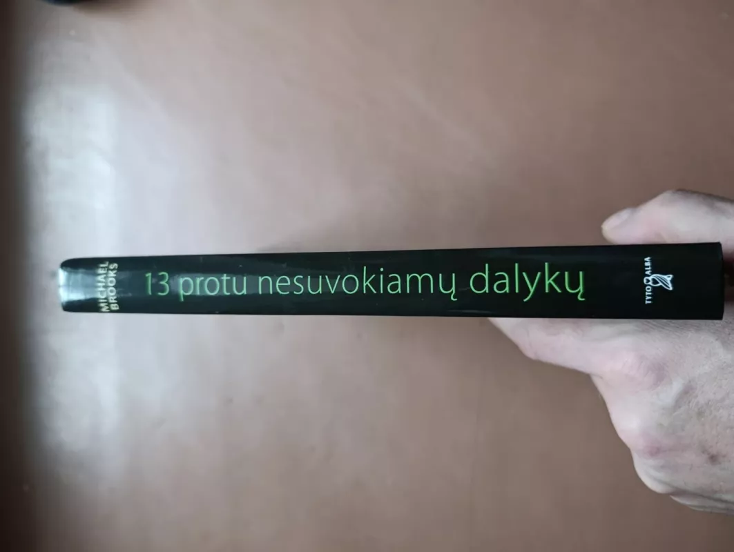 13 protu nesuvokiamų dalykų - Michael Brooks, knyga 3