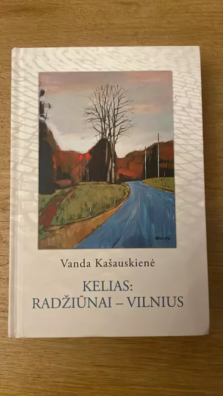 Kelias Radžiūnai- Vilnius - Vanda Kašauskienė, knyga 2