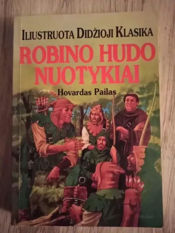 Robino Hudo nuotykiai. Iliustruota didžioji klasika - Howardas Pailas, knyga 3