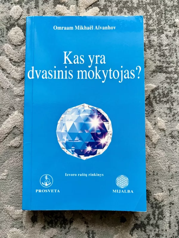 Kas yra dvasinis mokytojas? - Omraam Mikhael Aivanhov, knyga 2