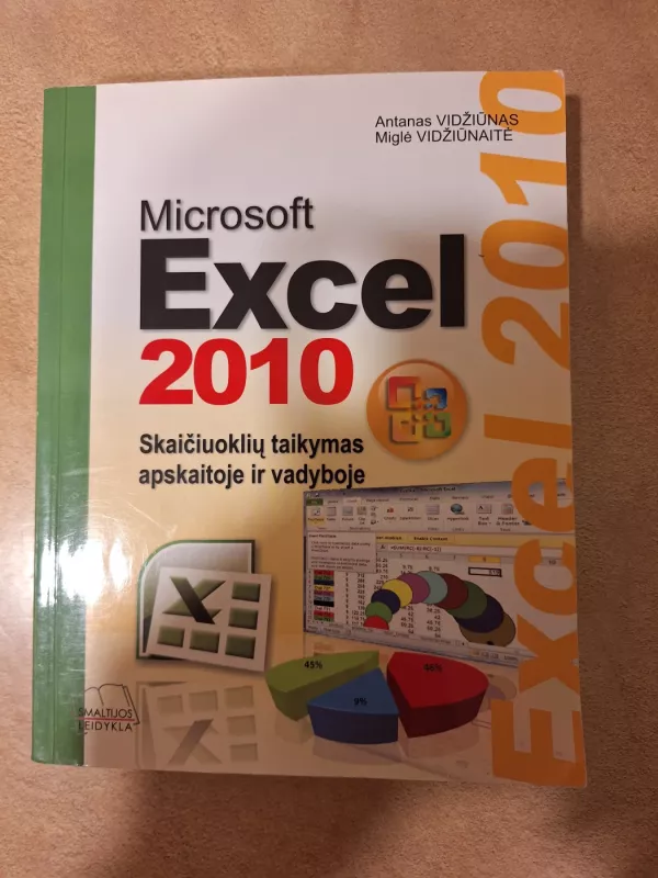 Microsoft Excel 2010. Skaičiuoklių taikymas apskaitoje ir vadyboje - Antanas Vidžiūnas, Miglė  Vidžiūnaitė, knyga 2