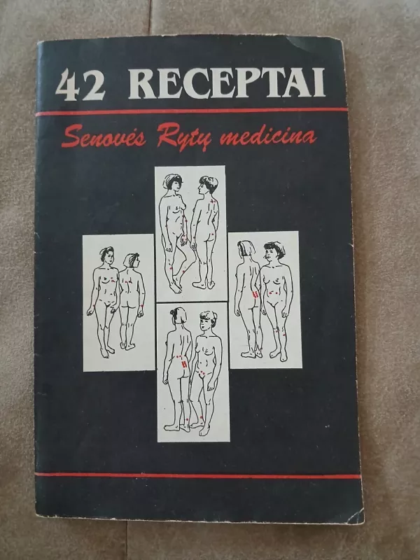 42 receptai. Senovės Rytų medicina - Nijolė Pipynienė, knyga 3