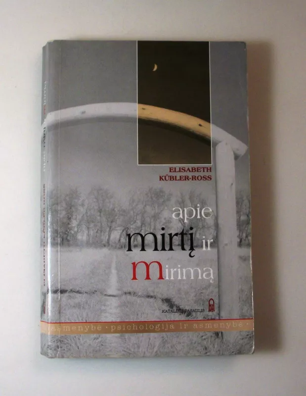 Apie mirtį ir mirimą - Elisabeth Kubler-Ross, knyga 2