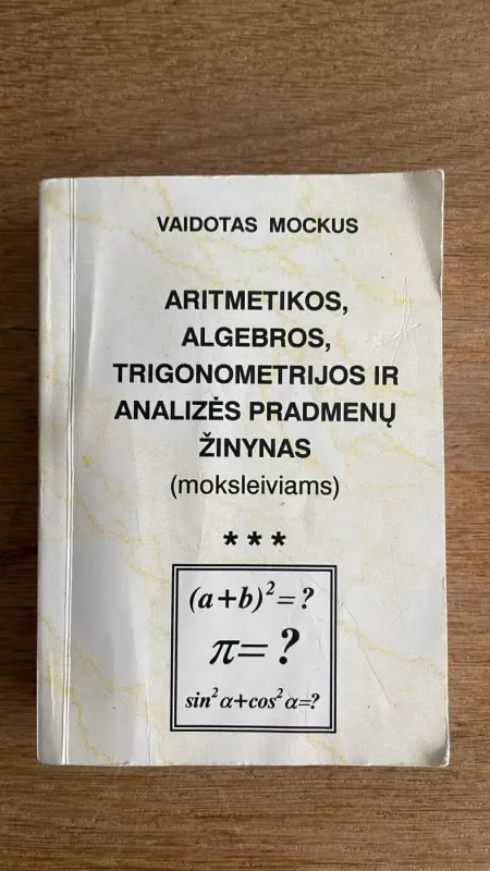 Aritmetikos, algebros, trigonometrijos ir analizės pradmenų žinynas - Vaidotas Mockus, knyga 2