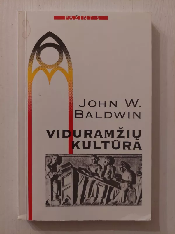 Viduramžių kultūra 1000-1300 - John W. Baldwin, knyga 2