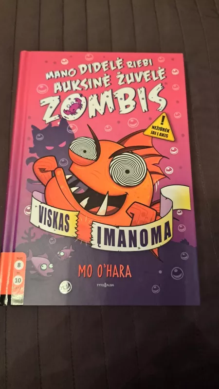 Mano didelė riebi auksinė žuvelė zombie - Mo Ohara, knyga 3