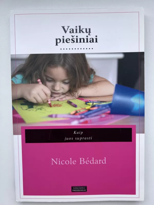 Vaikų piešiniai . Kaip juos suprasti? - Nicole Bedard, knyga 2