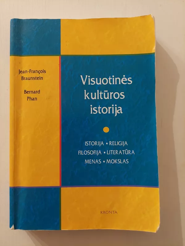 Visuotinės kultūros istorija - Jean-Francois Braunstein, Bernard  Phan, knyga 2