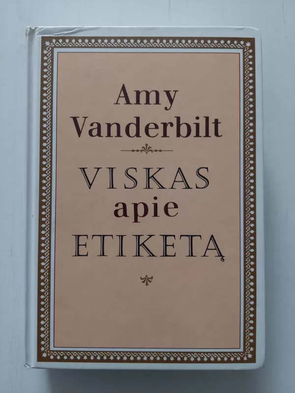 Viskas apie etiketą - Amy Vanderbilt, knyga 2