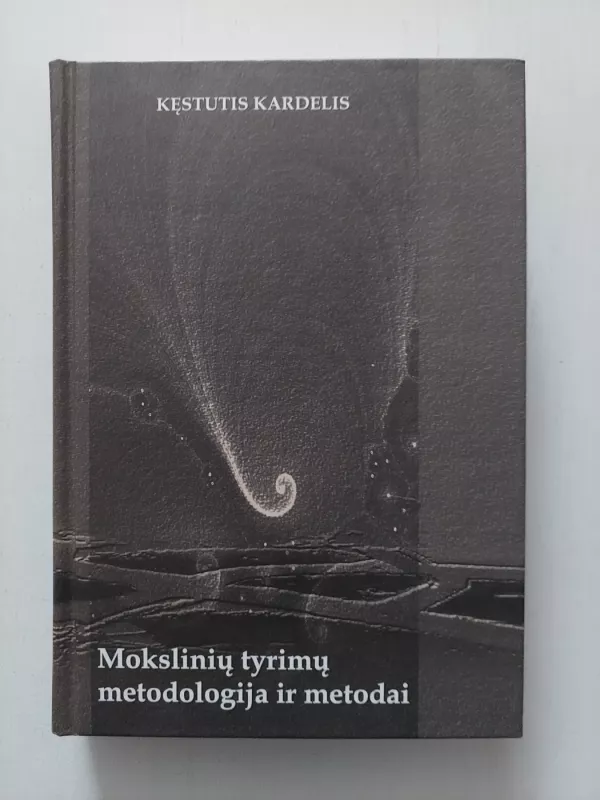 Mokslinių tyrimų metodologija ir metodai - Kęstutis Kardelis, knyga 2