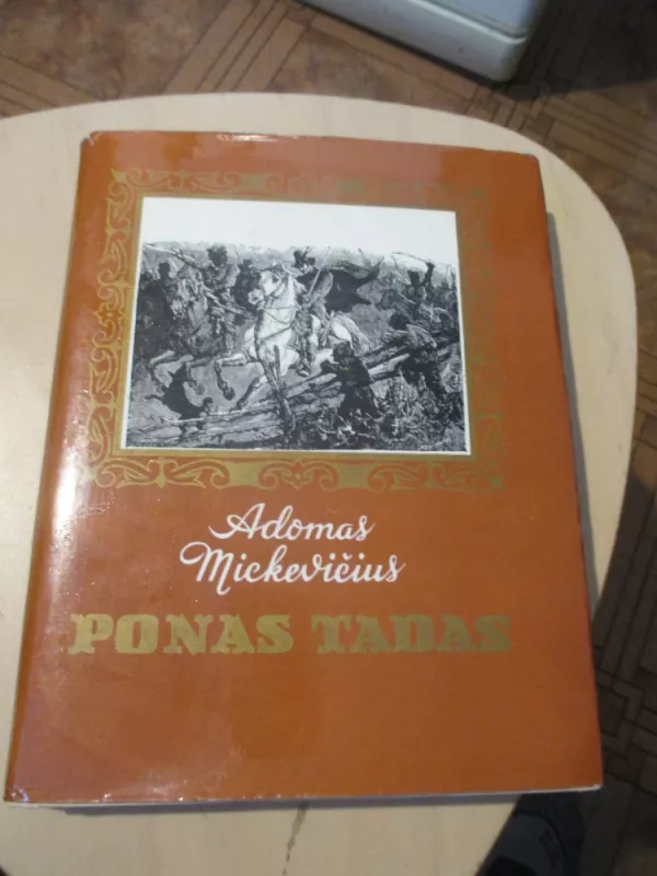 Ponas Tadas arba paskutinis antpuolis Lietuvoje - Adomas Mickevičius, knyga 3