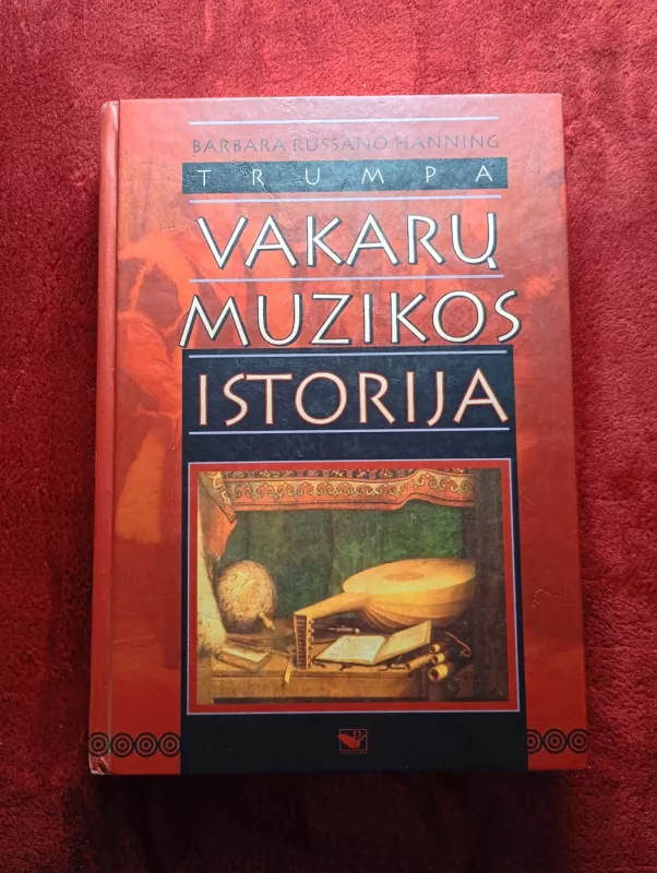 Trumpa Vakarų muzikos istorija: 9-12 klasei - Barbara Hanning, knyga 2