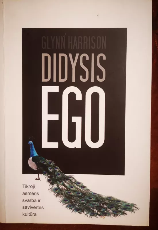 Didysis ego: tikroji asmens svarba ir savivertės kultūra - Glynn Harrison, knyga 2