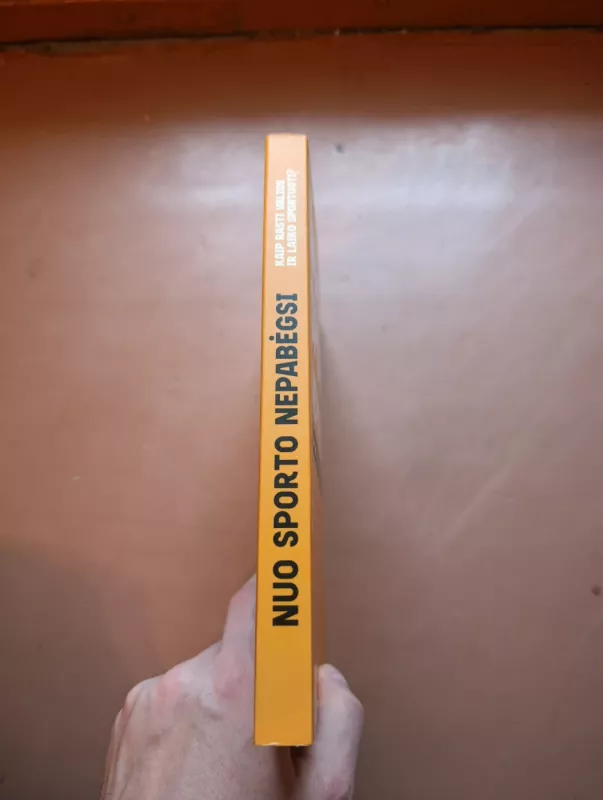 Nuo sporto nepabėgsi: kaip rasti valios ir laiko sportuoti? - N. Kalasauskaitė, V.  Bartuškaitė, knyga 3