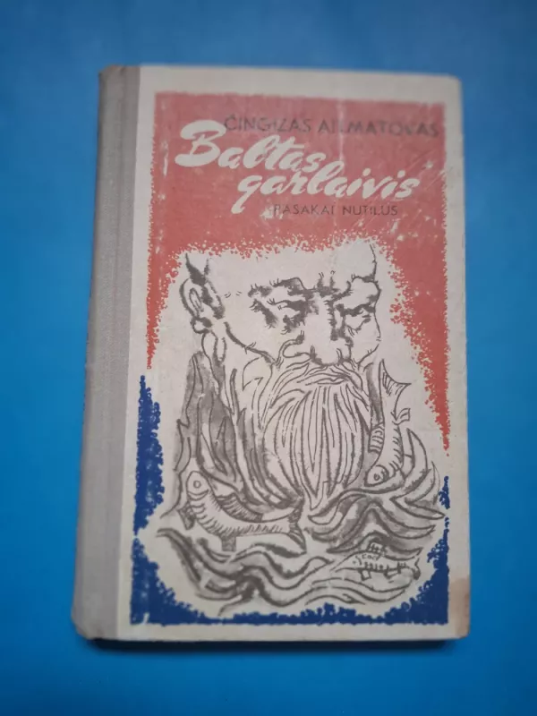 Baltas garlaivis - Čingizas Aitmatovas, knyga 2