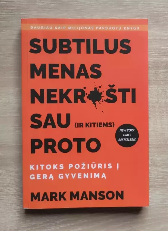 Subtilus menas nekrušti sau (ir kitiems) proto - Mark Manson, knyga 2