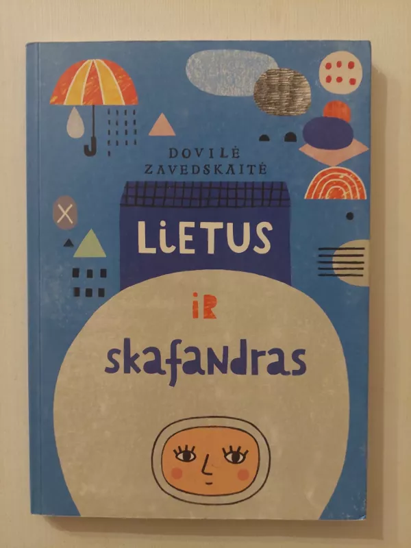 Lietus ir skafandras - DOvilė Zavedskaitė, knyga 2