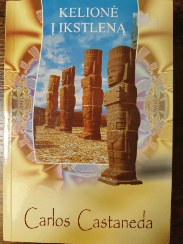 Kelionė Į Ikstleną - Carlos Castaneda, knyga 2