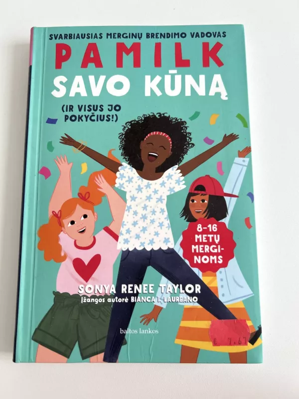 PAMILK SAVO KŪNĄ (ir visus jo pokyčius!) Svarbiausias merginų brendimo vadovas - Sonya Renee Taylor, knyga 2