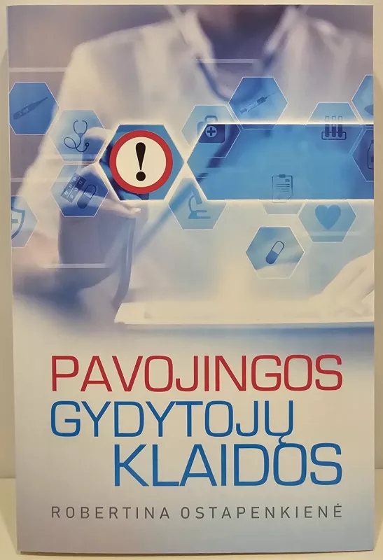 Pavojingos gydytojų klaidos - Robertina Ostapenkienė, knyga 2