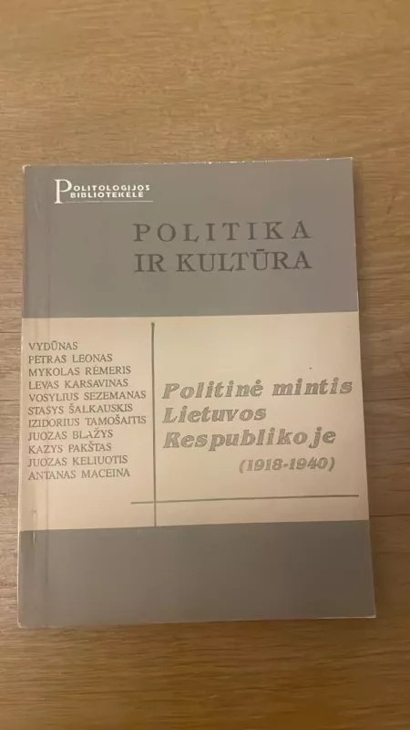 Politika ir kultūra. Politinė mintis Lietuvos Respublikoje 1918-1940 - Algimantas Jankauskas, knyga 2
